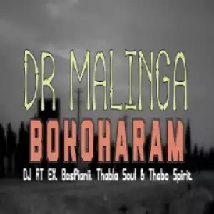 Dr Malinga - Bokoharam (Amapiano) Ft. DJ RT EX, Bospianii, Thabla Soul & Thabo Spirit